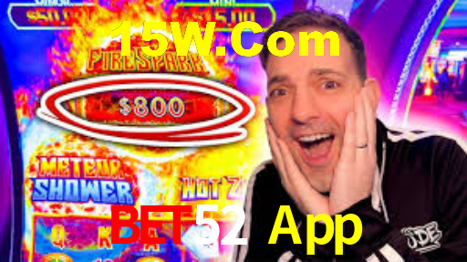 Bet52 App: Jogos de Caça-Níqueis-Altas Recompensas, Roleta-Velocidade, Blackjack-Desafios Máximos
